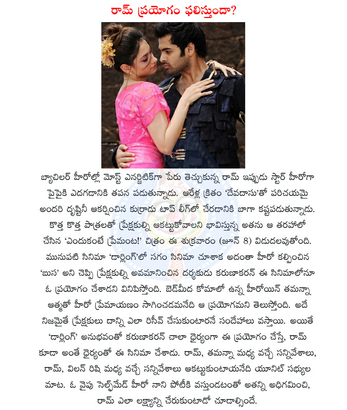 ram,tollywood actor ram,tamanna,tollywood actress tamanna,endukante premanta,endukante premanta movie,karunakaran,director karunakaran,ram with tamanna,ram with karunakaran,devadasu movie,darling movie,nani  ram, tollywood actor ram, tamanna, tollywood actress tamanna, endukante premanta, endukante premanta movie, karunakaran, director karunakaran, ram with tamanna, ram with karunakaran, devadasu movie, darling movie, nani